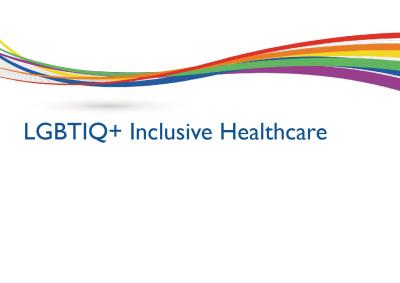 LGBTIQ+ Inclusive Healthcare