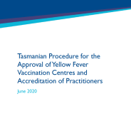 Thumbnail image of the document outlining the Tasmanian procedure for the approval of Yellow Fever Vaccination centres and accreditation of practitioners